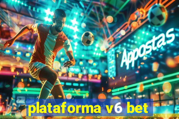 plataforma v6 bet